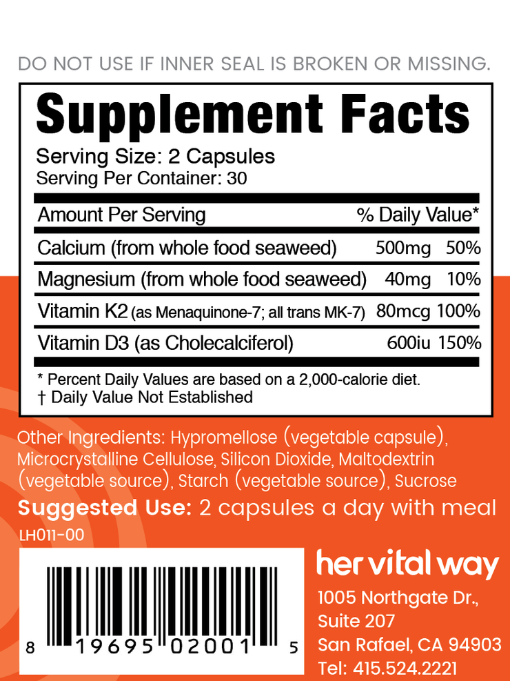 Supplement facts panel. 500mg Calcium from whole food seaweed. 40mg Magnesium from whole food seaweed, vitamin K2 MK-7 80mcg, Vitamin D3 600ius. Take 2 capsules with a meal daily. 